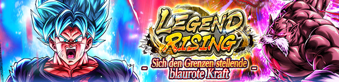 "LEGEND RISING - Sich den Grenzen stellende blaurote Kraft -"!!