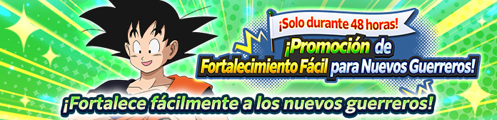 ¡¡Solo durante 48 horas! ¡Promoción de Fortalecimiento Fácil para Nuevos Guerreros!!
