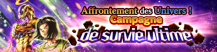 Lancement de : « Affrontement des Univers ! Campagne de survie ultime » !
