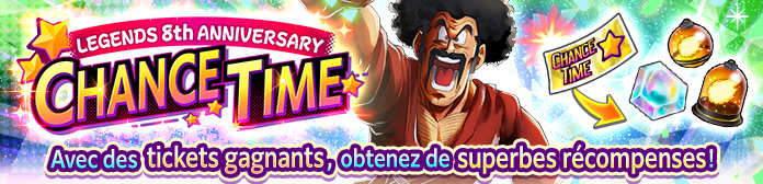 Lancement de « LEGENDS 8th ANNIVERSARY CHANCE TIME » !