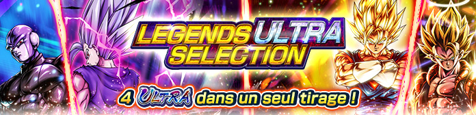 Lancement de « LEGENDS ULTRA SELECTION » !