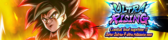 Lancement de « ULTRA RISING - Combat final suprême !! Super Saiyan 4 ultra puissance max - » !