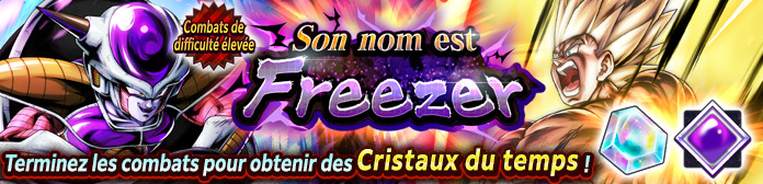 Lancement de « Son nom est Freezer » !