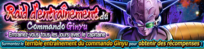 Lancement du « Raid d'entraînement du Commando Ginyu - Entraînez-vous tous les jours avec le capitaine - » !