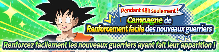Lancement de « Pendant 48h seulement ! Campagne de Renforcement facile des nouveaux guerriers » !