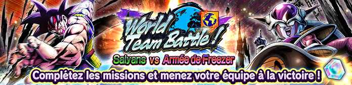 Lancement de « World Team Battle ! Saiyans VS Armée de Freezer » !